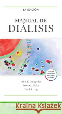 Manual de Diálisis Daugirdas, John T. 9788416004928 Lww