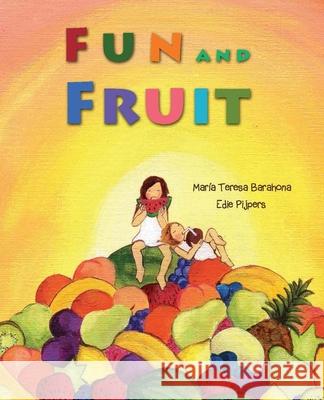 Fun and Fruit Maria Teresa Barahona Edie Pijpers 9788416078325 Cuento de Luz SL