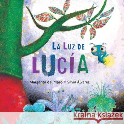 La Luz de Lucía (Lucy's Light) del Mazo, Margarita 9788416078950 Cuento de Luz SL