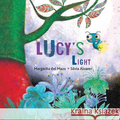 Lucy's Light Margarita Del Mazo, Silvia Álvarez, Jon Brokenbrow 9788416147007 Cuento de Luz SL