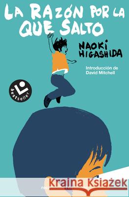 La Razón Por La Que Salto/ The Reason I Jump Higashida, Naoki 9788416240159 Rocabolsillo