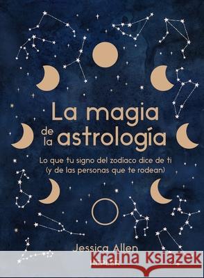 Magia de la Astrolog?a, La Jessica Allen 9788416344932