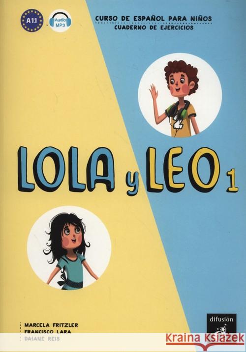 Lola y Leo 1 Cuaderno de ejercicios Fritzler Marcela Lara Francisco Reis Daiane 9788416347704 Difusion