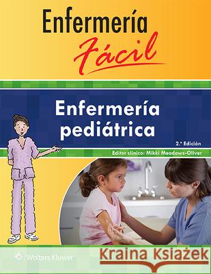 Enfermeria Facil. Enfermeria Pediatrica Lippincott Williams &. Wilkins 9788416353842 LWW