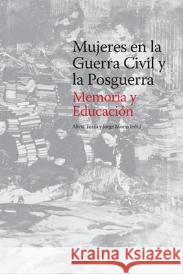 Mujeres en la Guerra Civil y la Posguerra. Memoria y Educación Morin De Pablos, Jorge 9788416450497 Audema Editorial