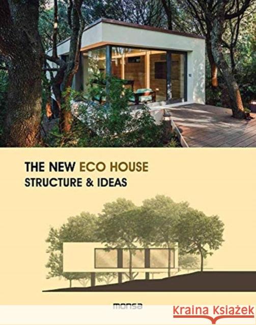 The New Eco House: Structure & Ideas Minguet, Anna 9788416500338 Monsa Publications