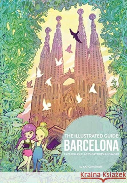 Barcelona: The Illustrated Guide Kat Cameron 9788416500789 Monsa Publications