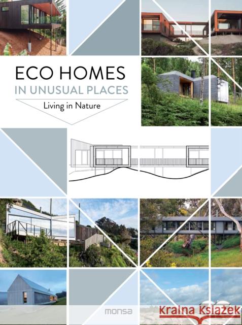 Eco Homes in Unusual Places: Living in Nature Patricia Martinez 9788416500895 Monsa Publications