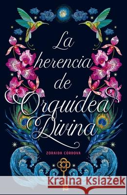 Herencia de la Orquidea Divina, La Cordova, Zoraida 9788416517480