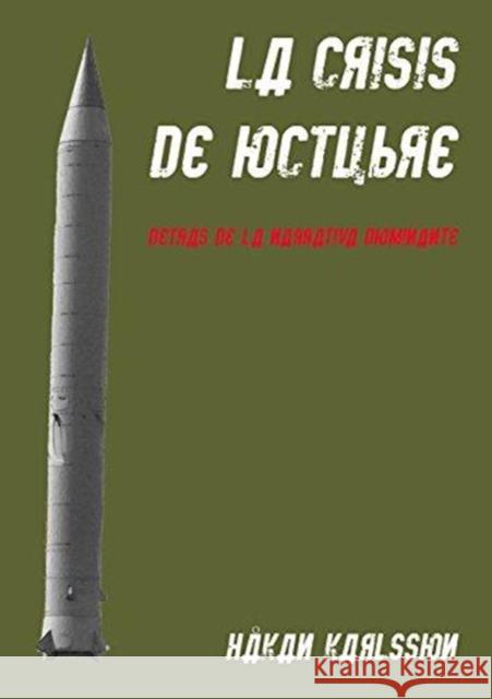 La crisis de octubre. Detras de la narrativa dominante: Trabajos arqueologicos y antropologicos en las antiguas bases de misiles nucleares sovieticos en Cuba Hakan Karlsson 9788416725090