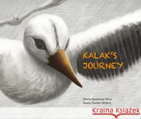 Kalak's Journey Maria Quintan Marie-Noelle Hebert 9788416733446 Cuento de Luz SL