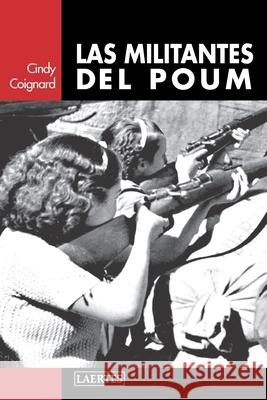 Las Militantes del Poum Cindy Coignard 9788416783229 Laertes