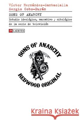 Sons of Anarchy: Estudio ideológico, narrativo y mitológico de la serie de televisión Cobo-Durán, Sergio 9788416783335 Laertes