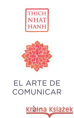 Arte de Comunicar, El Nhat Hanh, Thich 9788416788187 Atico