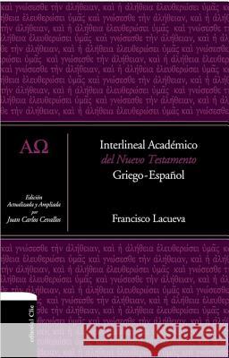 Interlineal Académico del Nuevo Testamento: Griego-Español Lacueva, Francisco 9788416845330 Vida Publishers