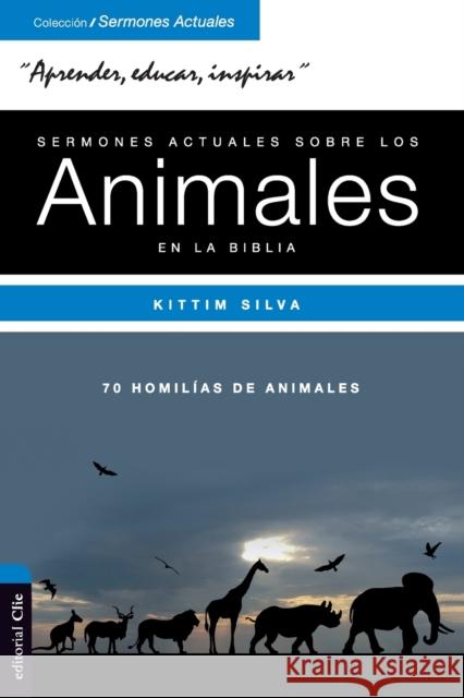 Sermones Actuales Sobre Animales de la Biblia: Un Safari Bíblico Silva-Bermúdez, Kittim 9788416845385 Vida Publishers