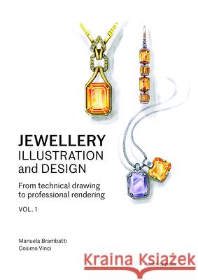 Jewellery Illustration and Design: Techniques for Achieving Professional Results Cosimo Vinci 9788416851577 
