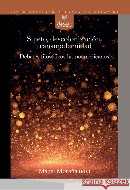 Sujeto, decolonizaci?n, transmodernidad: debates filos?ficos latinoamericanos Mabel Mora?a 9788416922765 Iberoamericana