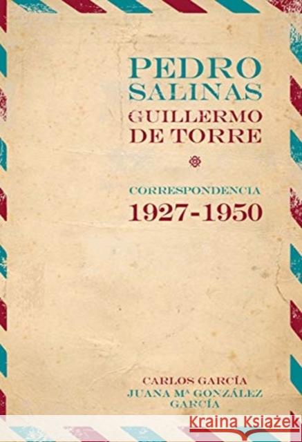 Pedro Salinas, Guillermo de Torre. correspondencia 1927-1950 GUILLERMO DE TORRE 9788416922826 Grupo Editorial Bruno, S.L.