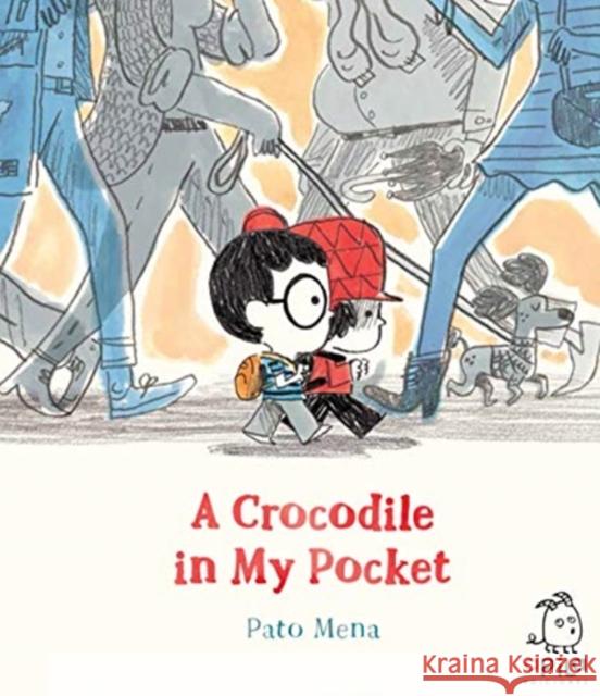 A Crocodile in My Pocket Pato Mena 9788417028473 Apila Ediciones