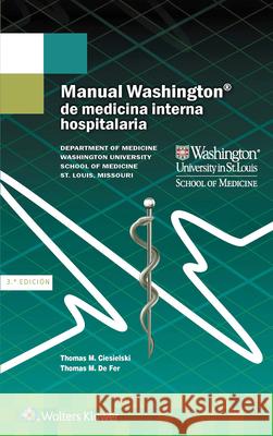 Manual Washington de medicina interna hospitalaria Ciesielski, Thomas 9788417033040 LWW