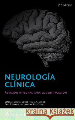 Neurología Clínica: Revisión Integral Para La Certificación Cheng-Ching, Esteban 9788417033361