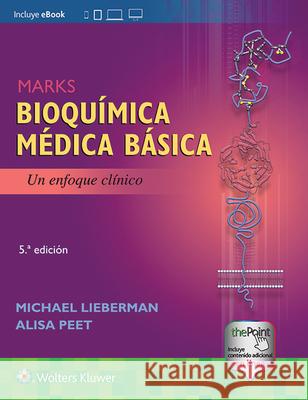 Marks. Bioquímica Médica Básica: Un Enfoque Clínico Lieberman, Michael 9788417033521 LWW