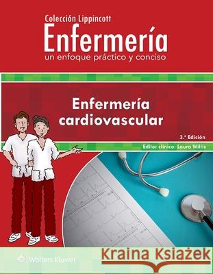 Colección Lippincott Enfermería. Un Enfoque Práctico Y Conciso: Enfermería Cardiovascular Lippincott Williams & Wilkins 9788417033996 LWW