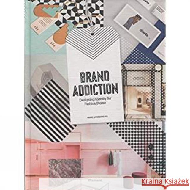 Brand Addiction: Designing Identity for Fashion Stores. Shaoqiang, Wang 9788417084035 Flamant
