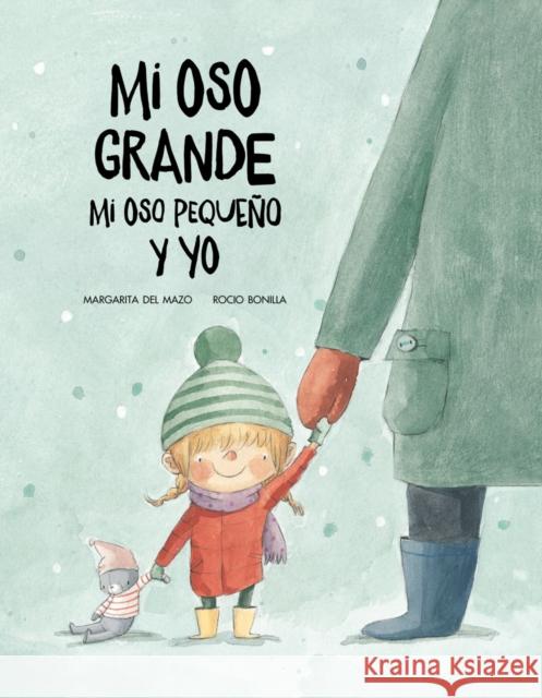 Mi Oso Grande, Mi Oso Pequeño Y Yo: Volume 1 del Mazo, Margarita 9788417123499