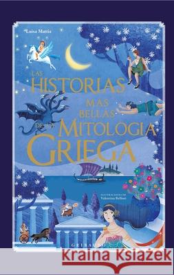 Historias Mas Bellas de la Mitologia Griega, Las -V2* Mattia, Luisa 9788417127015 Anagrama