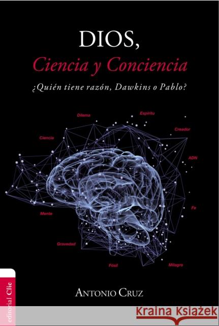 Dios Ciencia Conciencia SC: ¿Quién tiene razón, Dawkins o Pablo? Cruz, Antonio 9788417131241 Vida Publishers