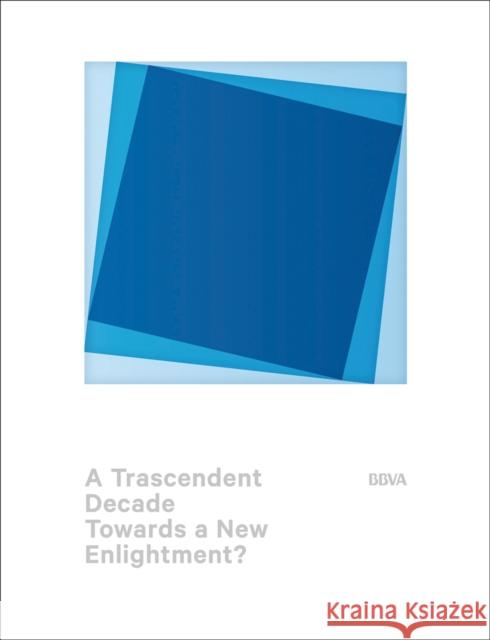 A Transcendent Decade: Towards a New Enlightenment? Baddeley, Michelle 9788417141219