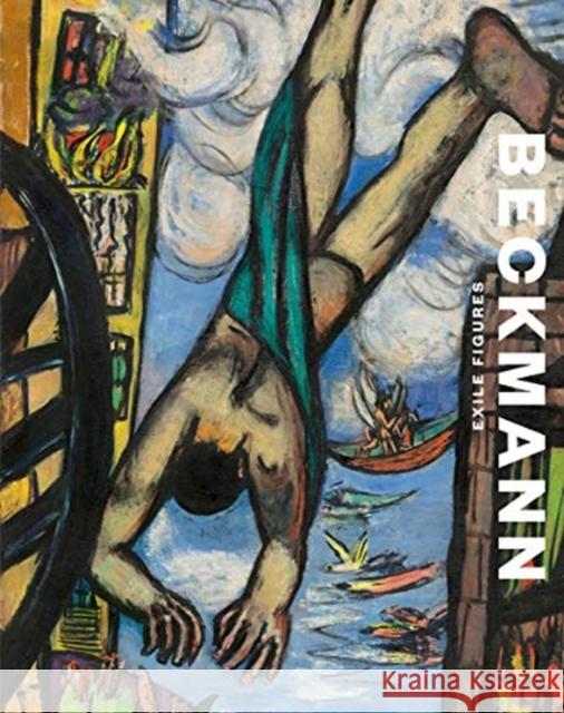 Max Beckmann: Exile Figures Max Backmann 9788417173227 Museo Nacional Thyssen-Bornemisza