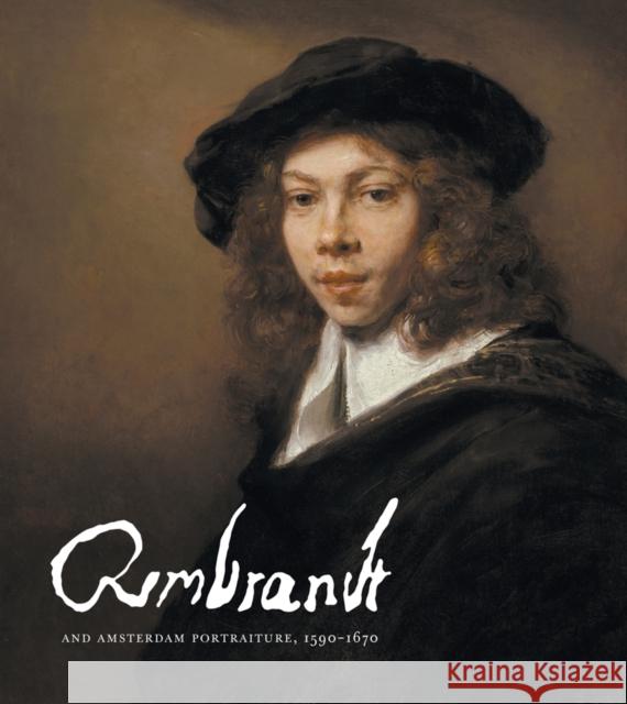 Rembrandt and Amsterdam Portraiture, 1590-1670 Van Rijn, Rembrandt 9788417173418