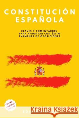 Constitución Española: Claves y comentarios para afrontar con éxito exámenes de oposiciones Autores, Varios 9788417175474 Independently Published