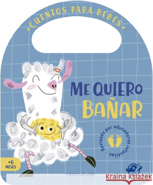 Me Quiero Bañar Burgueño, Esther 9788417210823 Editorial El Pirata