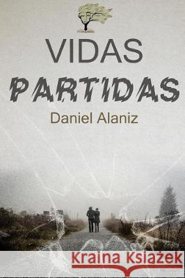 Vidas partidas Alaniz, Daniel 9788417233006