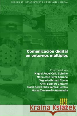 Comunicación digital en entornos múltiples Pérez Serrano, María José 9788417270506