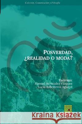 La posverdad a debate Julio Oter Manuel Berm?de Javier-Eladio Guzm? 9788417270889