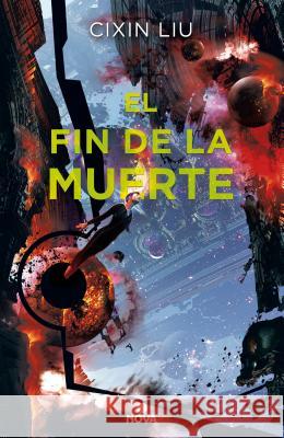 El Fin de la Muerte / Death's End Cixin Liu 9788417347017 Nova Science Publishers