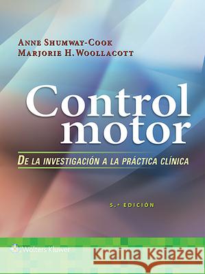 Control Motor Invest Pract Clinica 5e PB Shumway-Cook, Anne 9788417370855 Wolters Kluwer Health (JL)