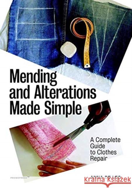 Mending and Alterations Made Simple: A Complete Guide to Clothes Repair  9788417412364 Promopress