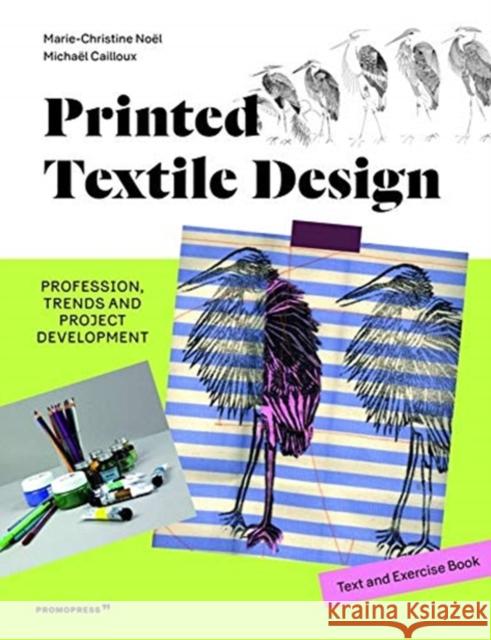 Printed Textile Design: Profession, Trends and Project Development. Text and Exercise Book Noel, Marie-Christine 9788417412890