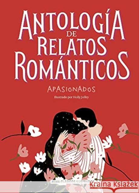 Antología de Relatos Románticos Apasionados Chéjov, Antón Pávlovich 9788417430955 Editorial Alma