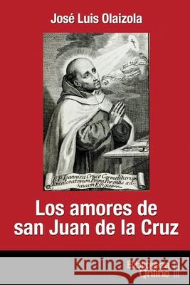 Los amores de San Juan de la Cruz Bibliotecaonline                         Jos 9788417539382 Bibliotecaonline