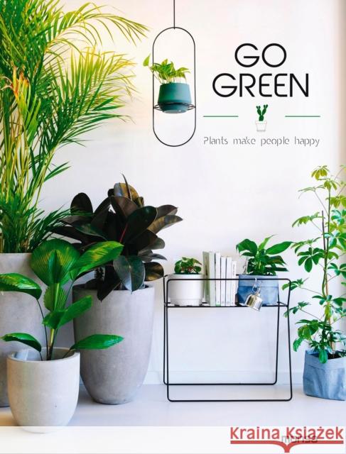 Go Green: Plants Make People Happy Eva Minguet 9788417557010 Monsa Publications