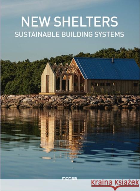 New Shelters: Sustainable Building Systems Monsa Publications 9788417557652