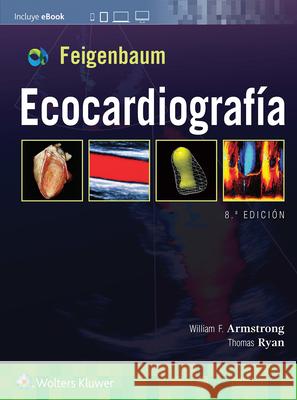 Feigenbaum. Ecocardiografía Armstrong, William F. 9788417602178 Lippincott Williams & Wilkins