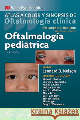 Oftalmología Pediátrica: Atlas a Color Y Sinopsis de Oftalmología Clínica Nelson, Leonard 9788417602857 LWW